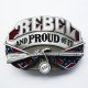 REBEL AND PROUD OF IT BELT BUCKLE