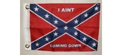 I AINT COMING DOWN 12" X 18" FLAG