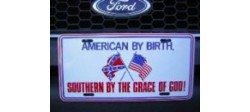 AMERICAN BY BIRTH SOUTHERN BY THE GRACE OF GOD LICENSE PLATE